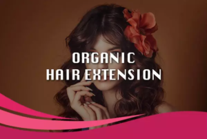 organic hair extension antalya